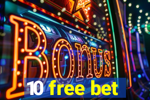 10 free bet